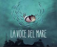 La voce del mare. Ediz. a colori