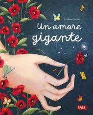 Un amore gigante. Ediz. a colori