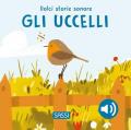 Gli uccelli. Dolci storie sonore. Ediz. illustrata