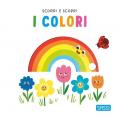 I colori. Scorri e scopri. Ediz. a colori