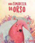 Una timidezza da orso. Pocket. Ediz. a colori