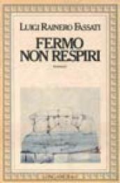 Fermo, non respiri