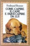 Come capire il cane e farsi capire da lui