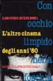 Con occhio limpido nella foschia. L'altro cinema degli anni '80