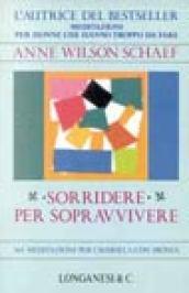 Sorridere per sopravvivere. 365 meditazioni per cavarsela con ironia