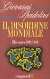 Il disordine mondiale. Bloc-notes 1992-1994