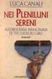 Nei pleniluni sereni. Autobiografia immaginaria di Tito Lucrezio Caro