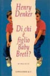 Di chi è figlio baby Brett?