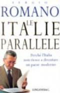 Le italie parallele. Perché l'Italia non riesce a diventare un paese moderno