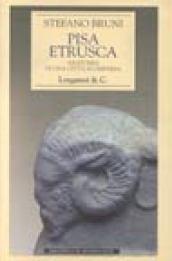 Pisa etrusca. Anatomia di una città scomparsa