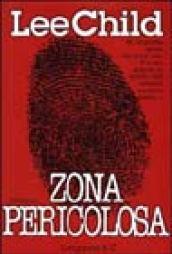 Zona pericolosa: Le avventure di Jack Reacher (La Gaja scienza Vol. 563)