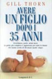 Avere un figlio dopo i 35 anni