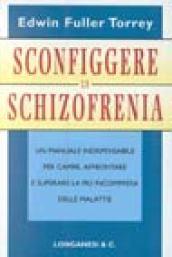 Sconfiggere la schizofrenia