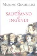 Ci salveranno gli ingenui