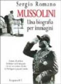 Mussolini: una biografia per immagini