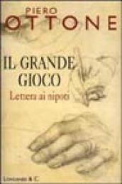 Il grande gioco. Lettera ai nipoti