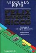 Felix diventa ricco