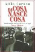 Da cosa nasce cosa. Storia della mafia dal 1943 a oggi