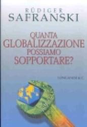 Quanta globalizzazione possiamo sopportare?