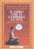 Il libro che vi cambierà la vita (se ci credete...)