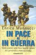 In pace e in guerra. Storia e azioni delle Forze Speciali italiane