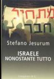 Israele nonostante tutto