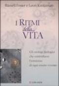 I ritmi della vita. Gli orologi biologici che controllano l'esistenza di ogni essere vivente