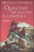 Qualcuno ha ucciso il Generale