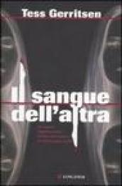 Il sangue dell'altra: Un caso per Jane Rizzoli e Maura Isles