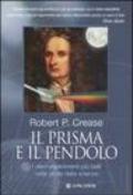 Il prisma e il pendolo. I dieci esperimenti più belli nella storia della scienza