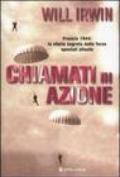 Chiamati in azione. Francia 1944: la storia segreta delle forze speciali alleate