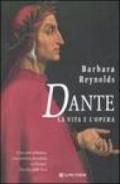 Dante. La vita e l'opera