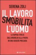 Il lavoro smobilita l'uomo