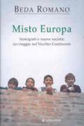 Misto europa. Immigrati e nuove società: un viaggio nel Vecchio Continente