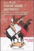 Perché siamo antipatici. La sinistra e il complesso dei migliori prima e dopo le elezioni del 2008