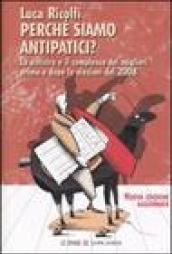 Perché siamo antipatici. La sinistra e il complesso dei migliori prima e dopo le elezioni del 2008