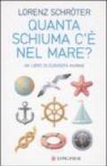 Quanta schiuma c'è nel mare? Un libro di curiosità marine