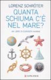 Quanta schiuma c'è nel mare? Un libro di curiosità marine