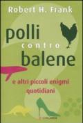 Polli contro balene. E altri piccoli enigmi quotidiani