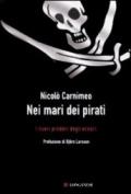 Nei mari dei pirati. I nuovi predoni degli oceani