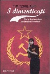 I dimenticati. Storia degli Americani che credettero in Stalin