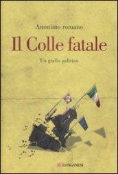 Il Colle fatale. Un giallo politico