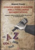 Fischi per fiaschi nell'italiano scientifico. Leggere attentamente prima di parlare (a sproposito)