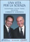 Umberto Veronesi. Una vita per la scienza. Con 2 DVD