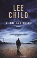 Niente da perdere: Le avventure di Jack Reacher (La Gaja scienza Vol. 958)