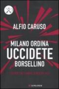 Milano ordina uccidete Borsellino