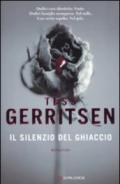 Il silenzio del ghiaccio: Un caso per Jane Rizzoli e Maura Isles