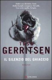 Il silenzio del ghiaccio: Un caso per Jane Rizzoli e Maura Isles