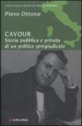 Cavour. Storia pubblica e privata di un politico spregiudicato
