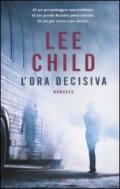 L'ora decisiva: Le avventure di Jack Reacher (La Gaja scienza Vol. 1043)